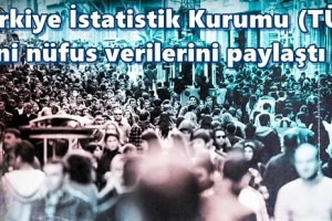 Türkiye’nin Nüfusu Artıyor 